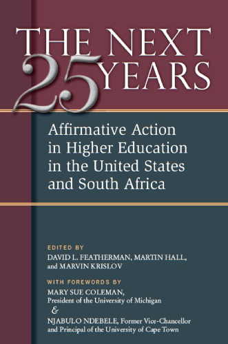 The next twenty-five years: affirmative action in higher education in the United States and South Africa