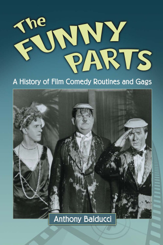 The Funny Parts: A History of Film Comedy Routines and Gags
