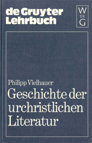 Geschichte der urchristlichen Literatur. Einleitung in das Neue Testament, die Apokryphen und die apostolischen Väter
