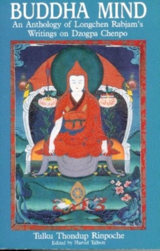 Buddha Mind: An Anthology of Longchen Rabjam's Writings on Dzogpa Chenpo