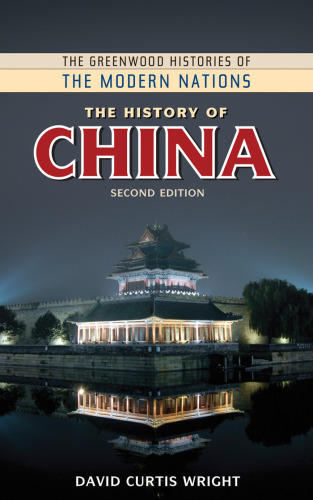The History of China, 2nd Edition (Greenwood Histories of the Modern Nations)