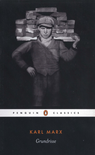 Grundrisse: Foundations of the Critique of Political Economy