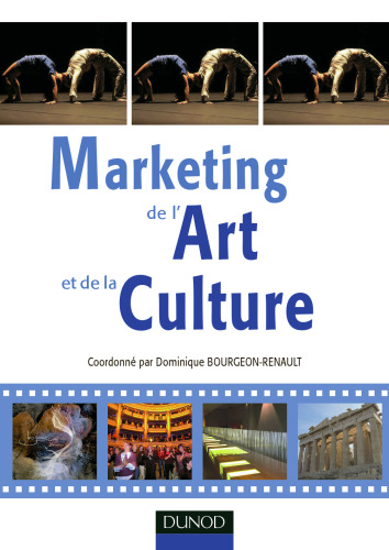 Marketing de l'Art et de la Culture : Spectacle vivant, patrimoine et industries culturelles