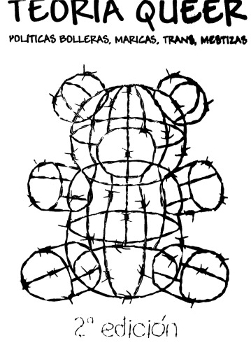 Teoria Queer: Politicas Bolleras, Maricas, Trans, Mestizas