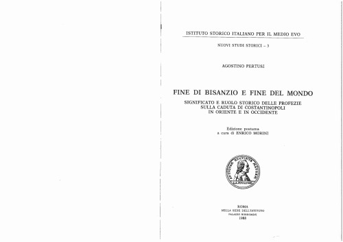 Fine di Bisanzio e fine del mondo: significato e ruolo storico delle profezie sulla caduta di Costantinopoli in Oriente e in Occidente