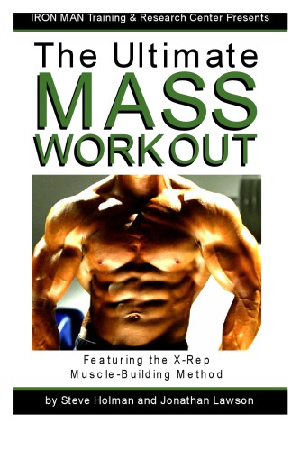 The Ultimate Mass Workout: Featuring the X-Rep Muscle-Building Method