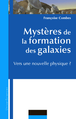Mystères de la formation des Galaxies : Vers une nouvelle physique?