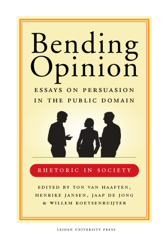 Bending Opinion: Essays on Persuasion in the Public Domain