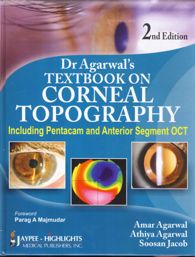 Dr. Agarwal's Textbook on Corneal Topography (Including Pentacam and Anterior Segment OCT), 2 E