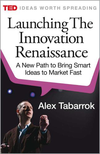 Launching The Innovation Renaissance: A New Path to Bring Smart Ideas to Market Fast (TED Books)