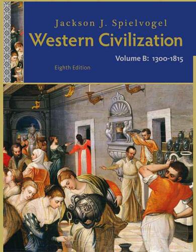 Western Civilization, Volume B: 1300 to 1815
