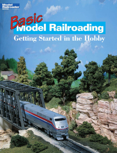Basic Model Railroading: Getting Started in the Hobby