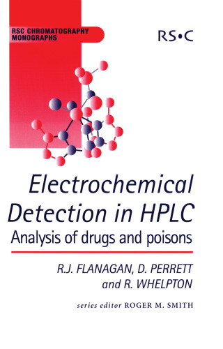 Electrochemical Detection in HPLC: Analysis of Drugs and Poisons (RSC Chromatography Monographs)