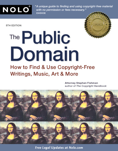 The public domain: how to find & use copyright-free writings, music, art & more, 5th Edition