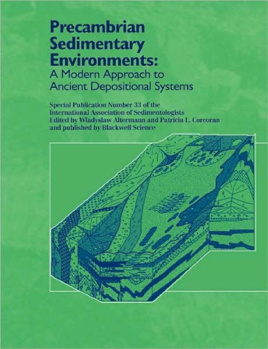 Precambrian sedimentary environments: a modern approach to ancient depositional systems