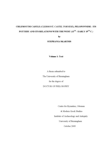 Chlemoutsi castle (Clermont, Castel Tornese), Peloponnese: its pottery and its relations with the west (13th-early 19th c.) (PhD Birmingham 2010)