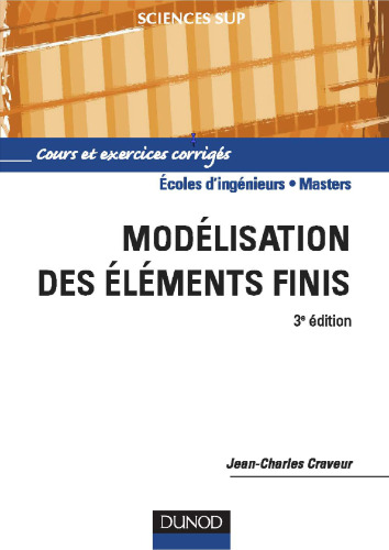 Modélisation par éléments finis : Cours et exercices corrigés