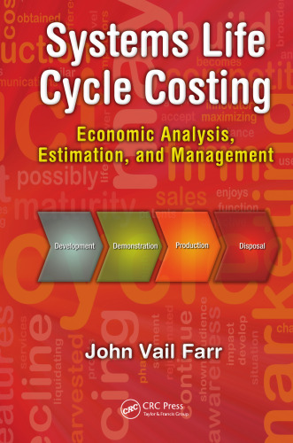 Systems Life Cycle Costing: Economic Analysis, Estimation, and Management ()