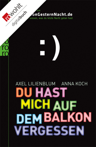 Du hast mich auf dem Balkon vergessen: Das Beste aus SMSvonGesternNacht.de