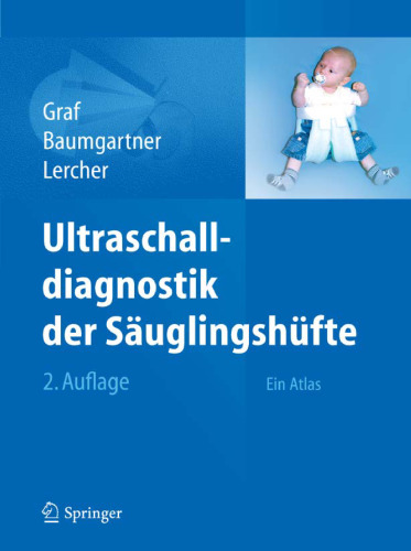 Ultraschalldiagnostik der Säuglingshüfte. Ein Atlas, 2. Auflage