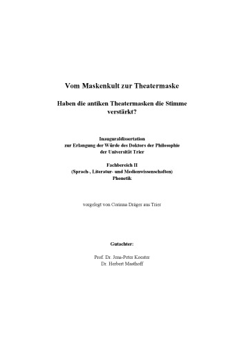 Vom Maskenkult zur Theatermaske: Haben die antiken Theatermasken die Stimme verstärkt?