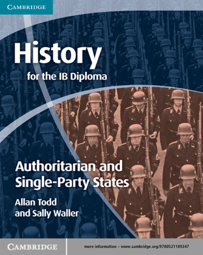 History for the IB Diploma: Origins and Development of Authoritarian and Single Party States
