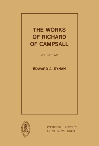 The Works of Richard of Campsall, Vol. 2 (Studies and Texts)