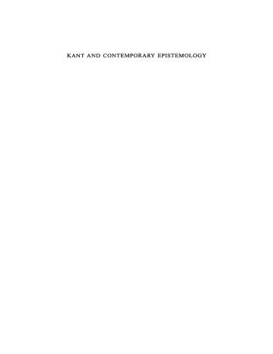 Kant and Contemporary Epistemology (The Western Ontario Series in Philosophy of Science)