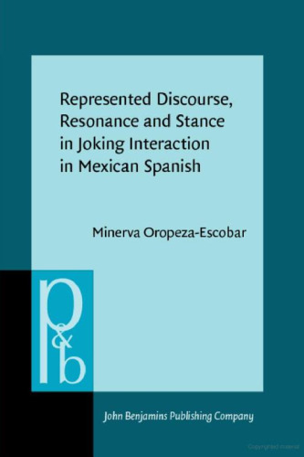 Represented Discourse, Resonance and Stance in Joking Interaction in Mexican Spanish