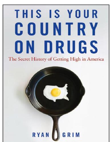 This Is Your Country on Drugs: The Secret History of Getting High in America