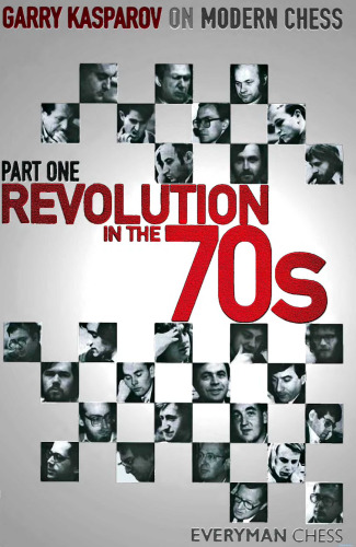 Revolution in the 70's, Part One: Garry Kasparov on Modern Chess