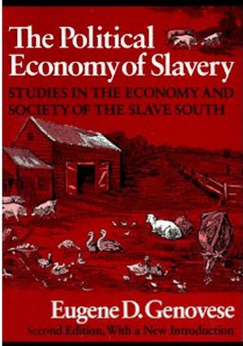 The Political Economy of Slavery: Studies in the Economy and Society of the Slave South