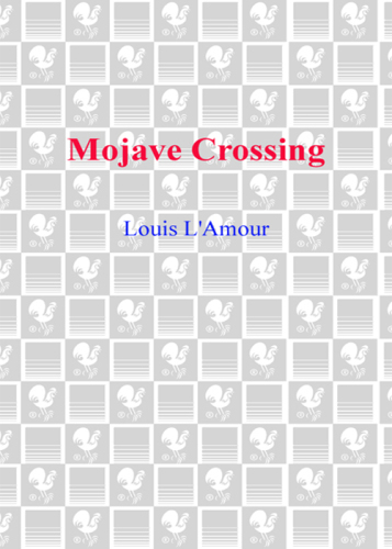 Mojave Crossing: The Sackett Series, Book 11
