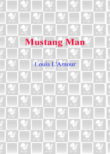 Mustang Man: The Sacketts Series, Book 15