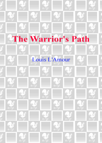 The Warrior's Path: The Sacketts Series, Book 3