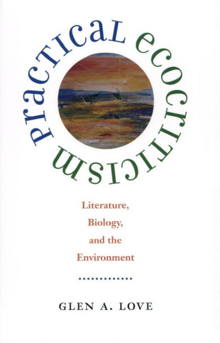 Practical Ecocriticism: Literature, Biology, and the Environment