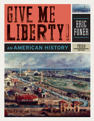 Give Me Liberty!: An American History, Third edition