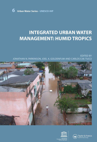 Integrated Urban Water Management: Humid Tropics: UNESCO-IHP (Urban Water Series - Unesco-Ihp)