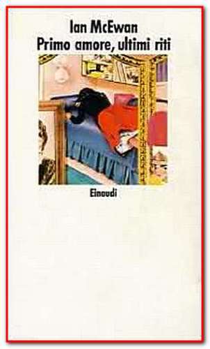 Primo amore, ultimi riti