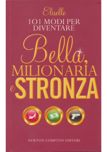 101 modi per diventare bella, milionaria e stronza