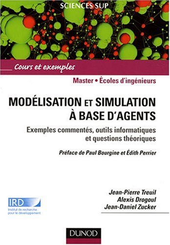 Modélisation et simulation à base d'agents : Exemples commentés, outils informatiques et questions théoriques