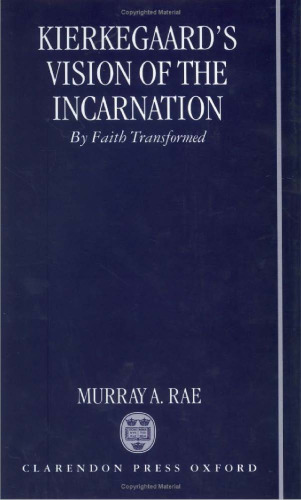 Kierkegaard's Vision of the Incarnation: By Faith Transformed