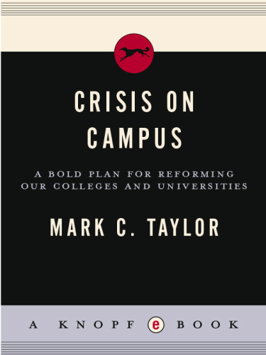 Crisis on campus: a bold plan for reforming our colleges and universities