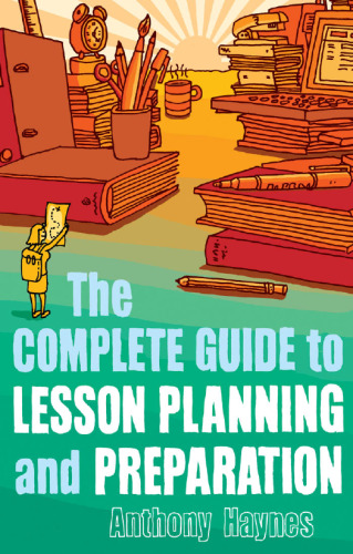 The Complete Guide to Lesson Planning and Preparation