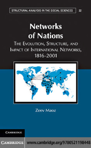 Networks of Nations: The Evolution, Structure, and Impact of International Networks, 1816-2001