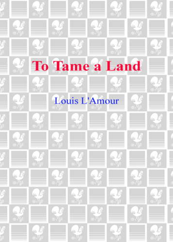 To Tame a Land
