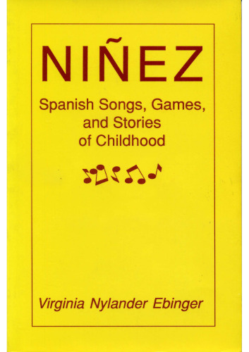 Ninez: Spanish Songs, Games, and Stories of Childhood
