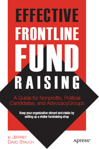 Effective Frontline Fundraising: A Guide for Nonprofits, Political Candidates, and Advocacy Groups