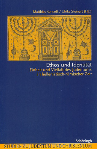 Ethos und Identität. Einheit und Vielfalt des Judentums in hellenistisch-römischer Zeit (Studien zum Judentum und Christentum)