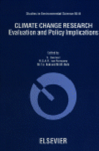 Climate change research: evaluation and policy implications : proceedings of the International Climate Change Research Conference, Maastricht, The Netherlands, 6 - 9 December 1994